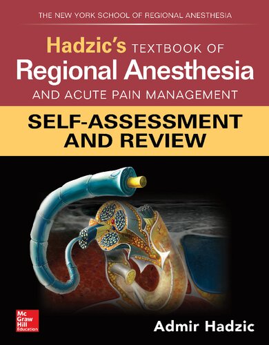 Hadzics Textbook Of Regional Anesthesia And Acute Pain Management Selfassessment And Review 1st Edition Admir Hadzic
