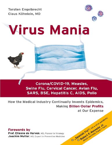 Virus Mania Coronacovid19 Measles Swine Flu Cervical Cancer Avian Flu Sars Bse Hepatitis C Aids Polio How The Medical Industry Making Billiondollar Profits At Our Expense Torsten Engelbrecht