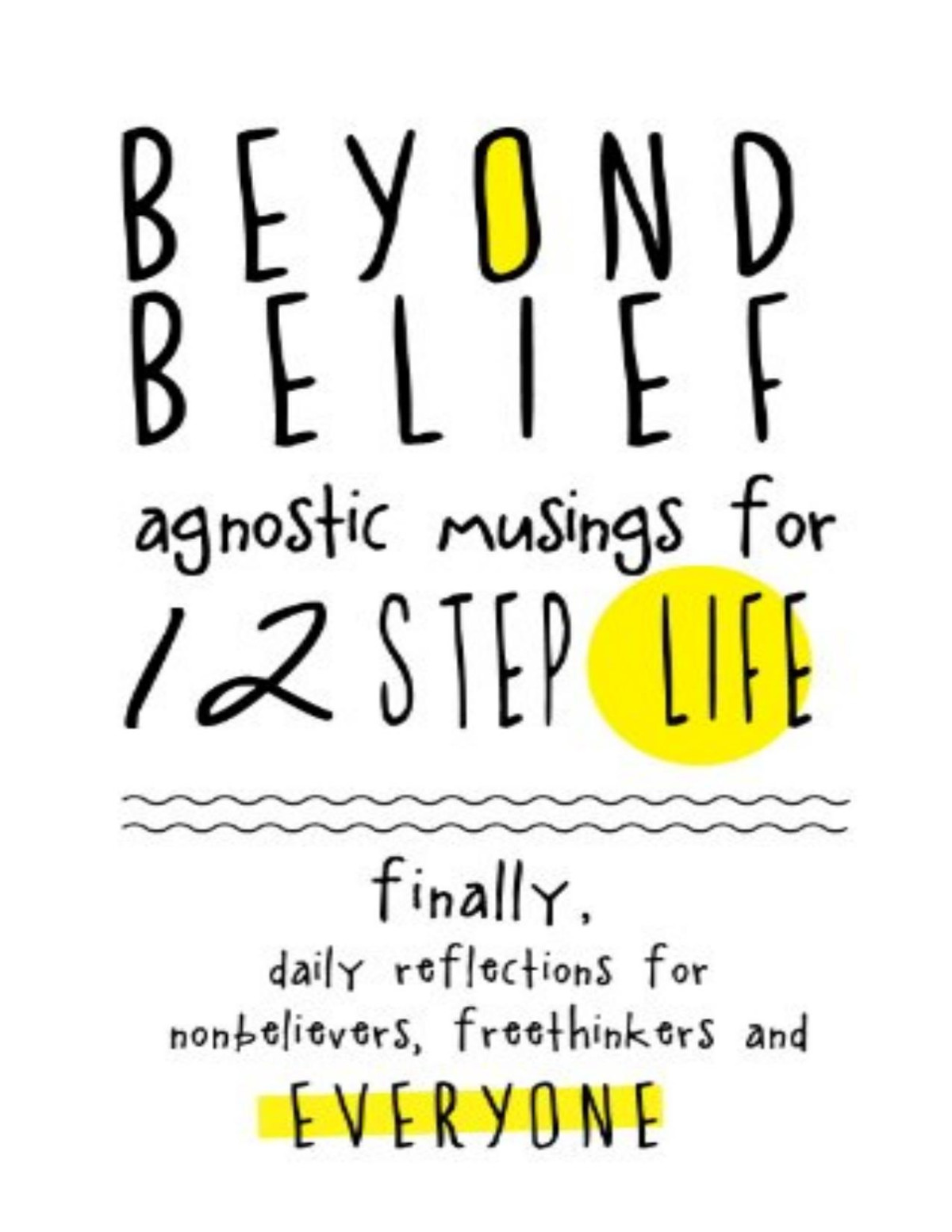 Beyond Belief Agnostic Musings For 12 Step Life Joe C C Joe