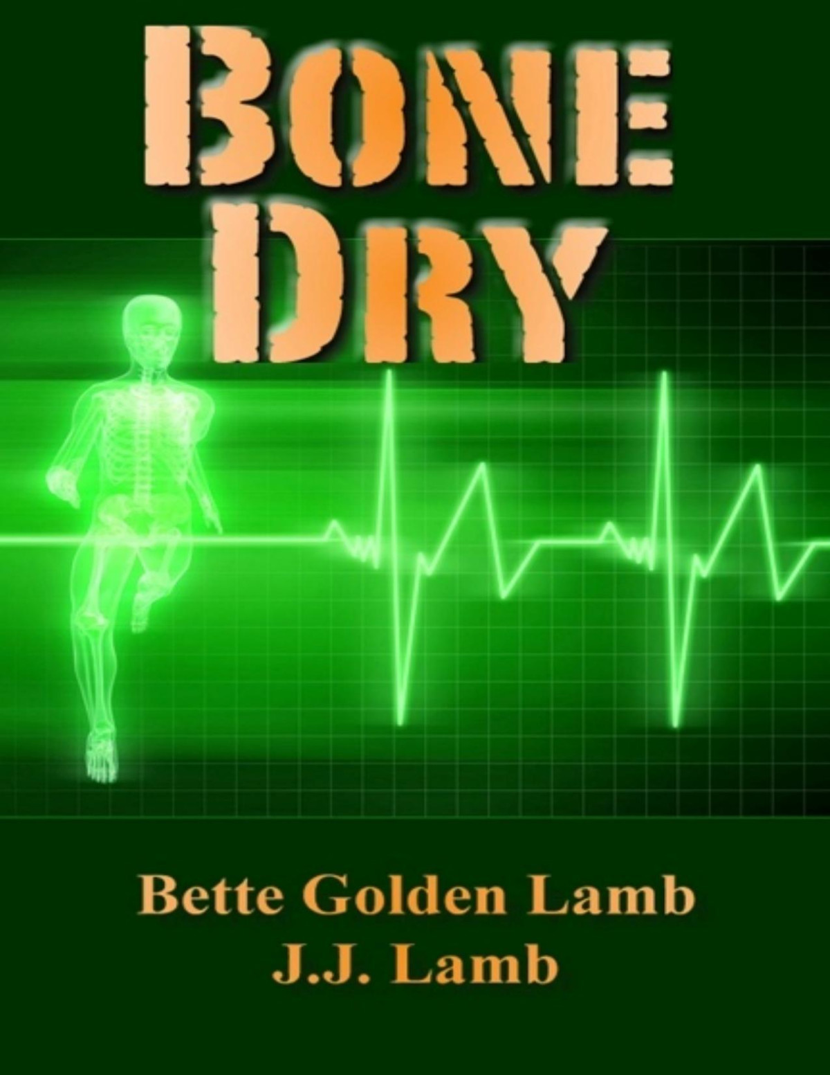 Bone Dry An Actionpacked Medical Technothriller The Gina Mazzio Series Book 1 Bette Golden Lamb J J Lamb Lamb