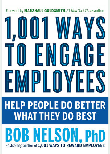 1001 Ways To Engage Employees Bob Nelson