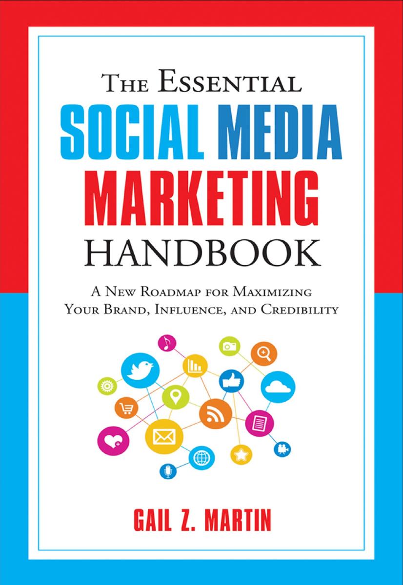 The Essential Social Media Marketing Handbook Gail Z Martin Martin