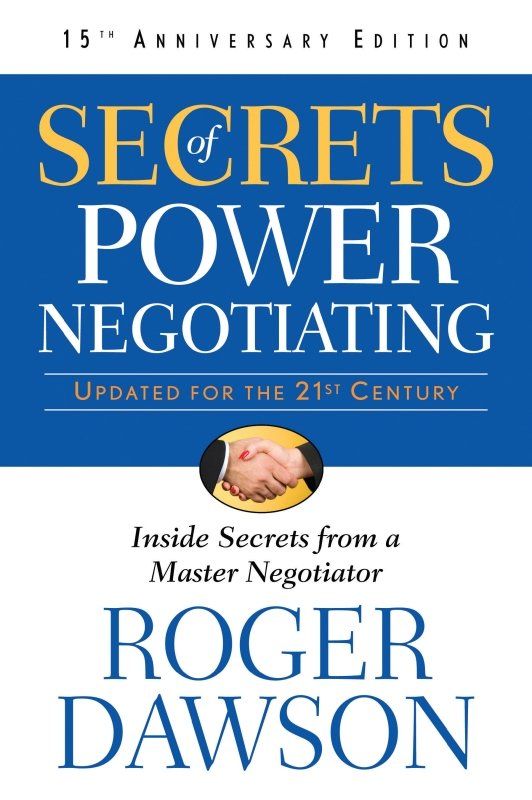 Secrets Of Power Negotiating 15th Anniversary Edition Roger Dawson Dawson