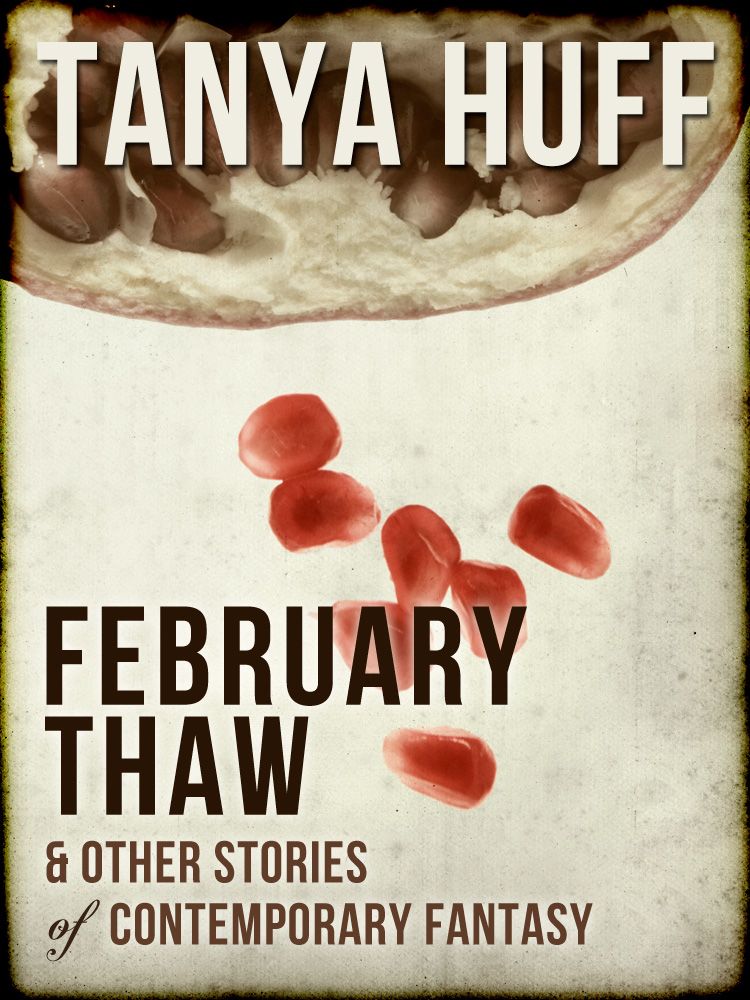 February Thaw And Other Stories Of Contemporary Fantasy Tanya Huff