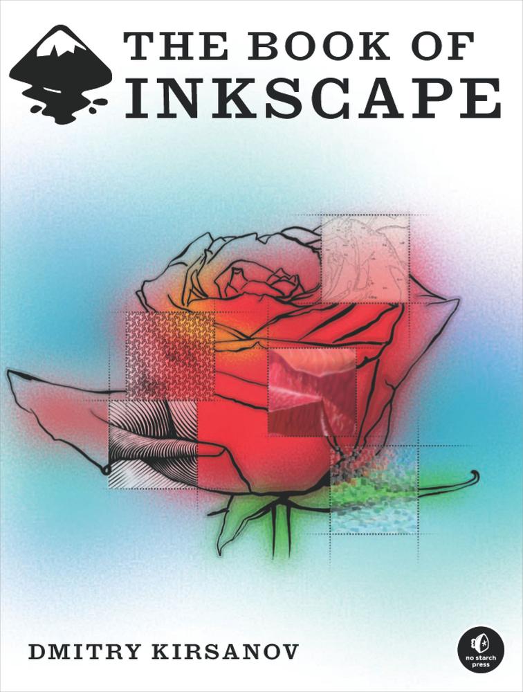 The Book Of Inkscape The Definitive Guide To The Free Graphics Editor Dmitry Kirsanov Dmitry Kirsanov