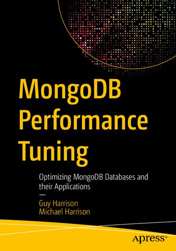 Mongodb Performance Tuning Optimizing Mongodb Databases And Their Applications 1st Edition Guy Harrison Michael Harrison