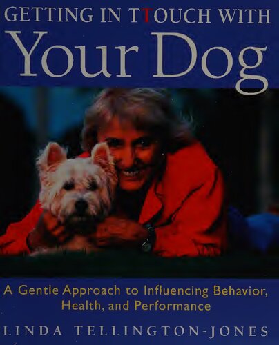 Getting In Ttouch With Your Dog An Easy Gentle Way To Better Health And Behavior Tellingtonjones