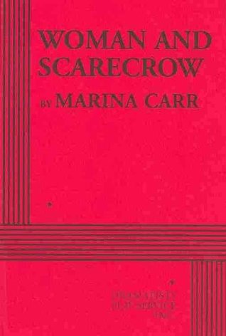 Woman And Scarecrow Marina Carr
