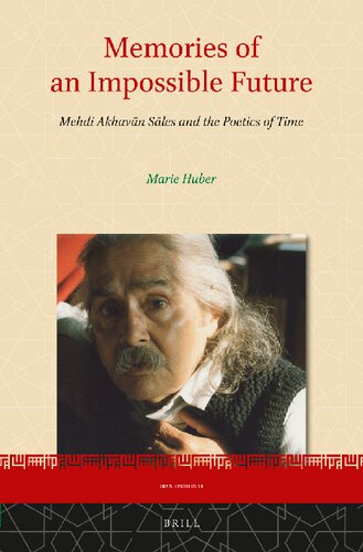 Memories Of An Impossible Future Mehdi Akhavan Sales And The Poetics Of Time Marie Huber