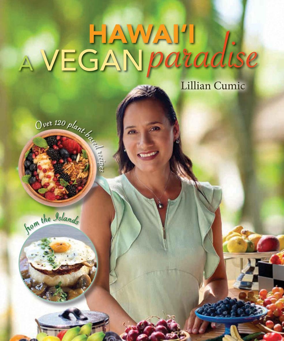 Hawaii Vegan Paradise Over 120 Plantbased Recipes From The Islands Lillian Cumic