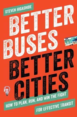 Better Buses Better Cities 2 Steven Higashide