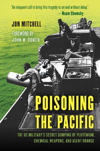 Poisoning The Pacific The Us Militarys Secret Dumping Of Plutonium Chemical Weapons And Agent Orange Jon Mitchell