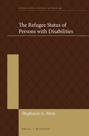 The Refugee Status Of Persons With Disabilities Stephanie Anna Motz