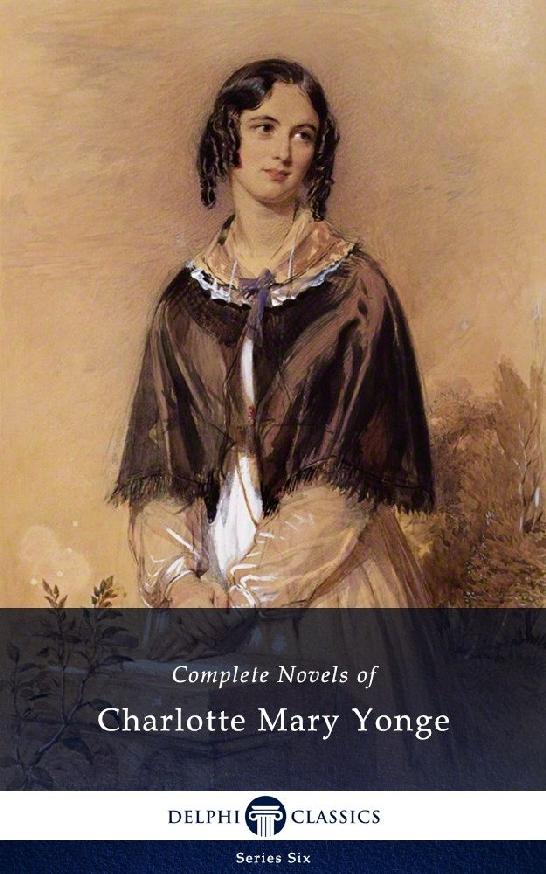 Delphi Complete Novels Of Charlotte Mary Yonge Charlotte Mary Yonge Yonge