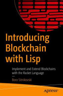 Introducing Blockchain With Lisp Implement And Extend Blockchains With The Racket Language 1st Edition Boro Sitnikovski