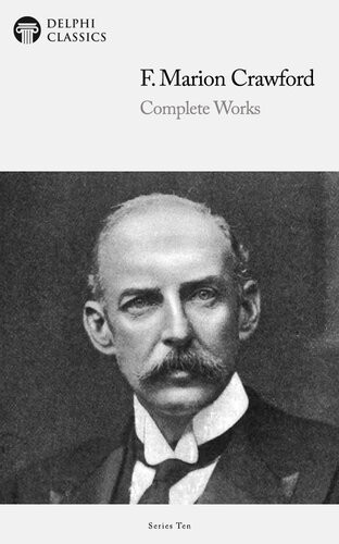 Delphi Complete Works Of F Marion Crawford Illustrated F Marion Crawford
