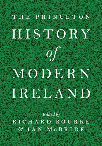 The Princeton History Of Modern Ireland Richard Bourke Ian Mcbride