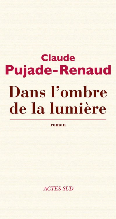Dans Lombre De La Lumire Pujaderenaud Claude Pujaderenaud