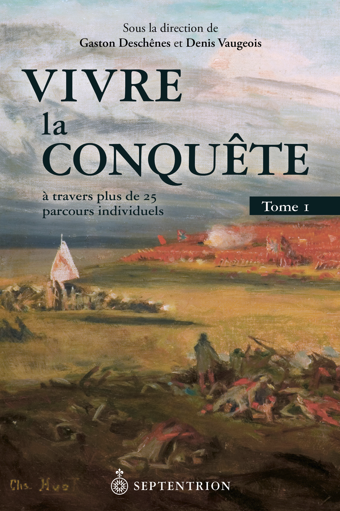 Vivre La Conqute Tome 1 Denis Vaugeois Gaston Deschnes Denis Vaugeois