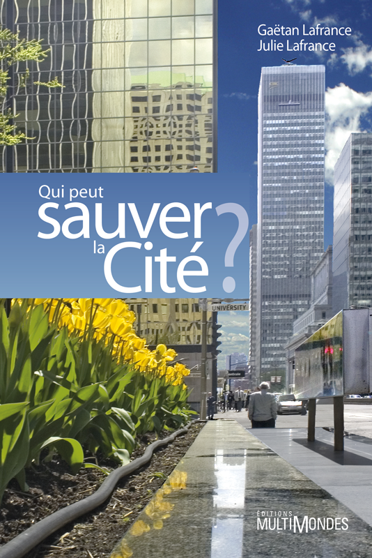 Qui Peut Sauver La Cit Gatan Lafrance Julie Lafrance