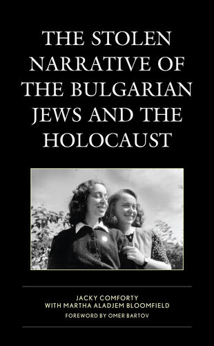 The Stolen Narrative Of The Bulgarian Jews And The Holocaust Jacky Comforty