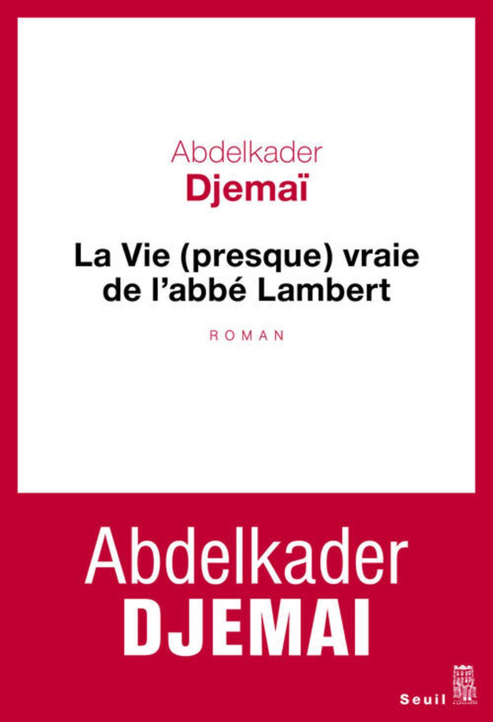 La Vie Presque Vraie De Labb Lambert Djemai Abdelkader Djemai