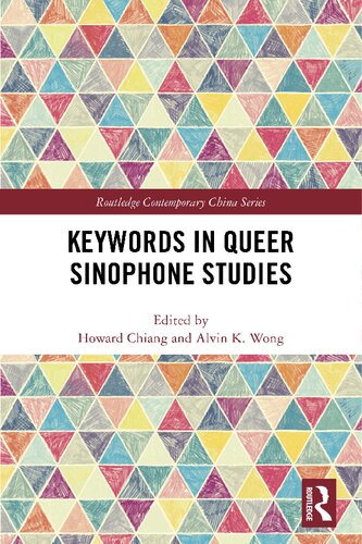 Keywords In Queer Sinophone Studies Howard Chiang Alvin K Wong