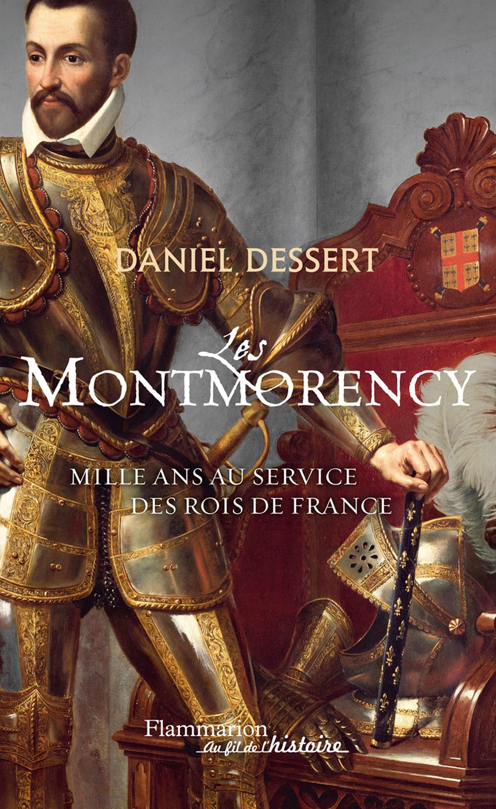 Les Montmorency Mille Ans Au Service Des Rois De France Dessert