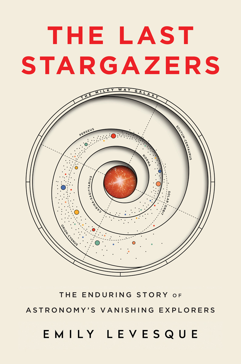 The Last Stargazers The Enduring Story Of Astronomys Vanishing Explorers Travis W King