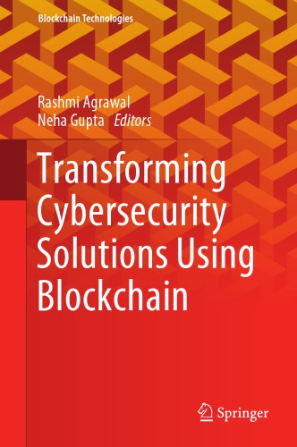 Transforming Cybersecurity Solutions Using Blockchain 1st Edition Rashmi Agrawal