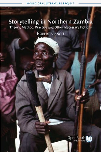 Storytelling In Northern Zambia Theory Method Practice And Other Necessary Fictions Robert Cancel