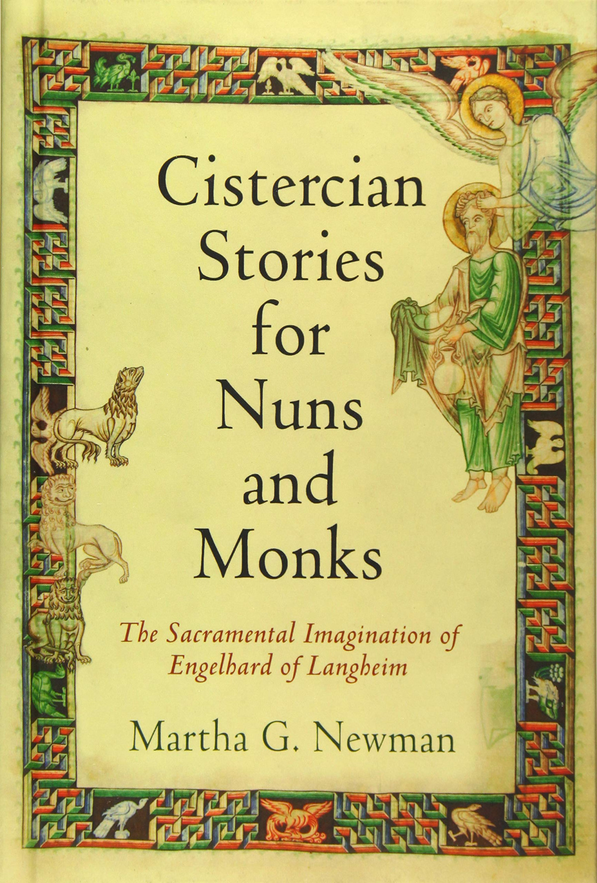 Cistercian Stories For Nuns And Monks The Sacramental Imagination Of Engelhard Of Langheim Martha G Newman