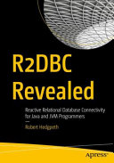 R2dbc Revealed Reactive Relational Database Connectivity For Java And Jvm Programmers 1st Edition Robert Hedgpeth