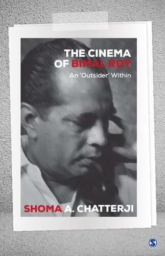 The Cinema Of Bimal Roy An Outsider Within Shoma A Chatterji