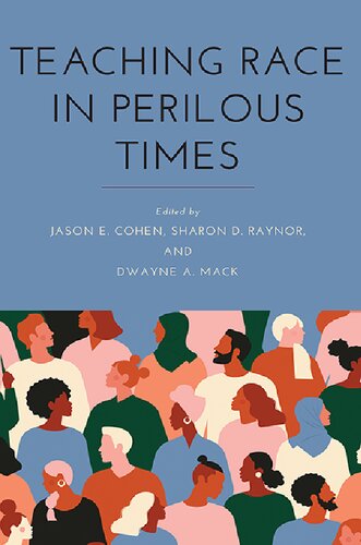 Teaching Race In Perilous Times Jason E Cohen Sharon D Raynor