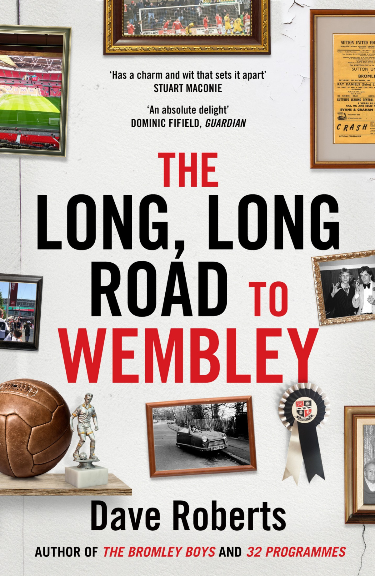 The Long Long Road To Wembley Dave Roberts