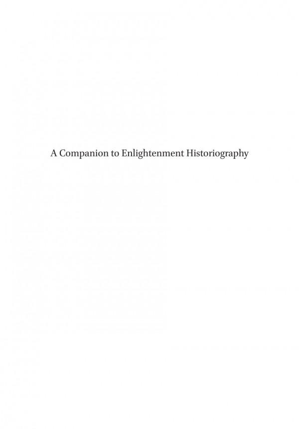 Brills Companions To European History 3 A Companion To Enlightenment Historiography Sophie Bourgault And Robert Sparling