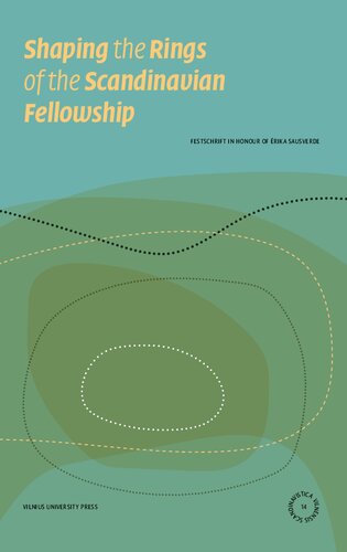 Shaping The Rings Of The Scandinavian Fellowship Festschrift In Honour Of Rika Sausverde Ieva Steponaviit