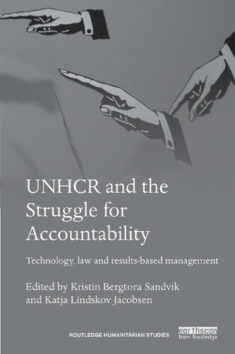 Unhcr And The Struggle For Accountability Technology Law And Resultsbased Management Kristin Bergtora Sandvik And Katja Lindskov Jacobsen