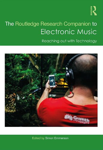 The Routledge Research Companion To Electronic Music Reaching Out With Technology Simon Emmerson