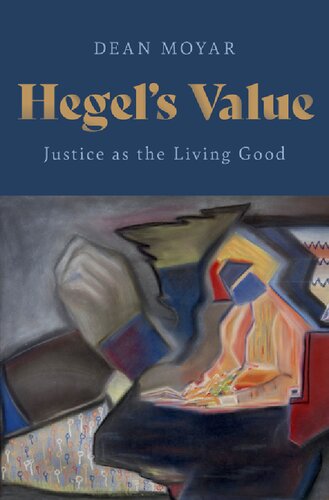 Hegels Value Justice As The Living Good Dean Moyar