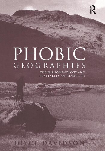 Phobic Geographies The Phenomenology And Spatiality Of Identity Joyce Davidson