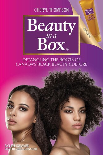 Beauty In A Box Detangling The Roots Of Canadas Black Beauty Culture Illustrated Cheryl Thompson