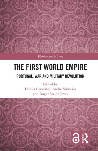 The First World Empire Portugal War And Military Revolution 1st Edition Hlder Carvalhal
