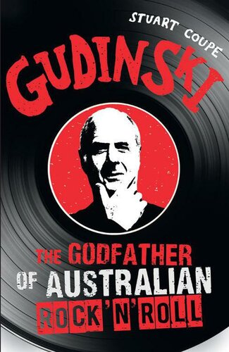 Gudinski The Godfather Of Australian Rock Stuart Coupe