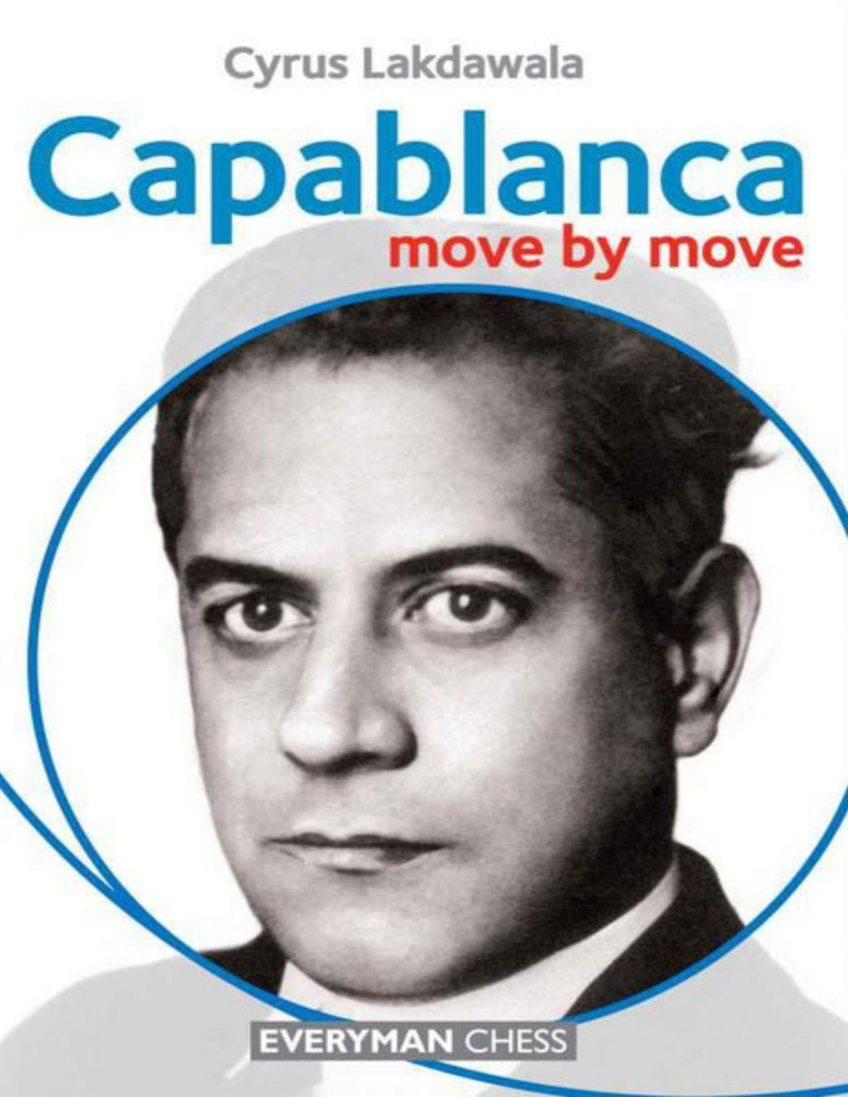 Capablanca Move By Move Cyrus Lakdawala