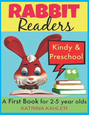 Rabbit Readers First Book Kindy Preschool 5 Very Simple Learn To Read Stories For Beginning Readers Katrina Kahler Kahler