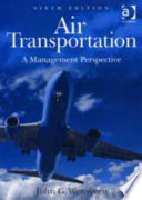Air Transportation A Management Perspective 6th Edition John G Wensveen