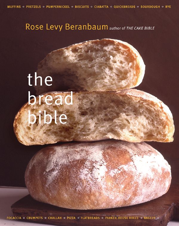 The Bread Bible Rose Levy Beranbaum