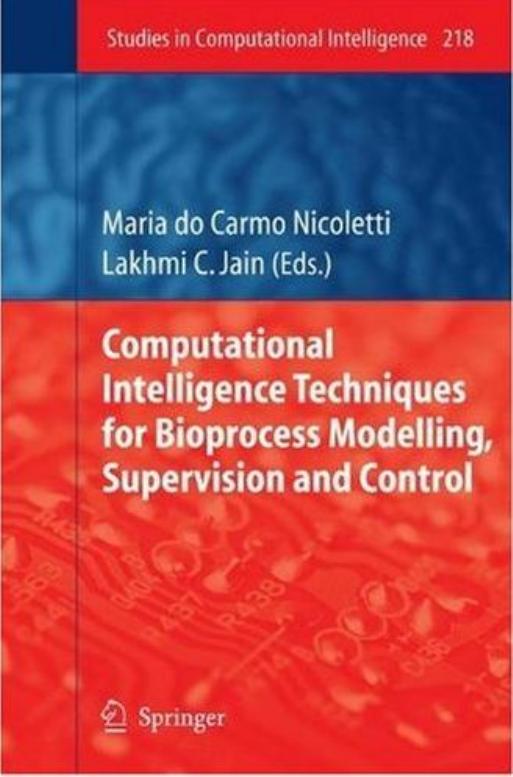 Computational Intelligence Techniques For Bioprocess Modelling Supervision And Control Maria Carmo Nicoletti
